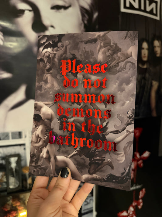 DONT SUMMON DEMONS IN THE BATHROOM - A5 Satin Holographic print