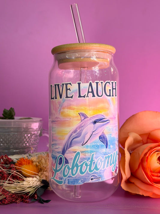 LIVE LAUGH LOBOTOMY - Glass Latte Drink Cup